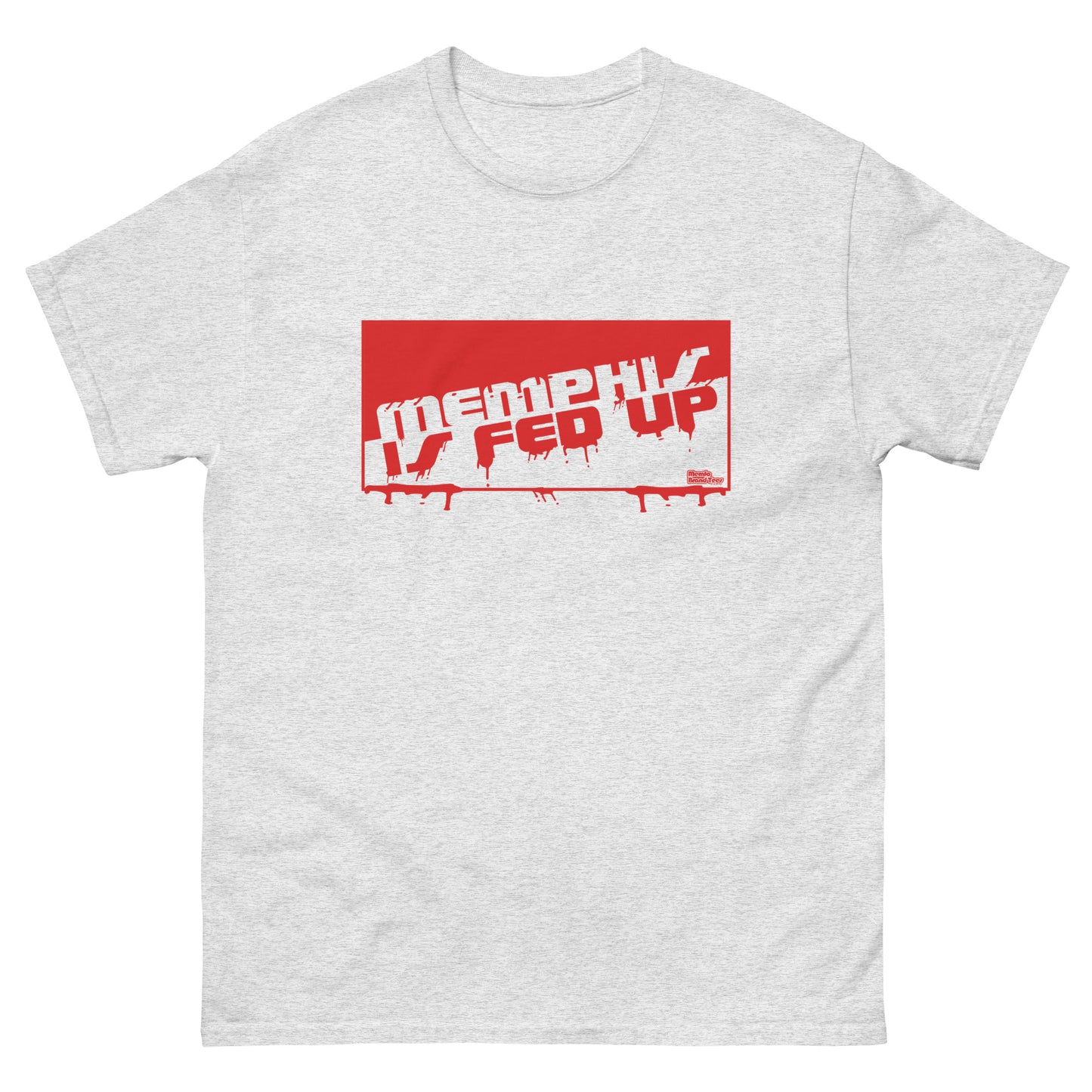 MEMPHIS IS FED UP Men's classic tee
