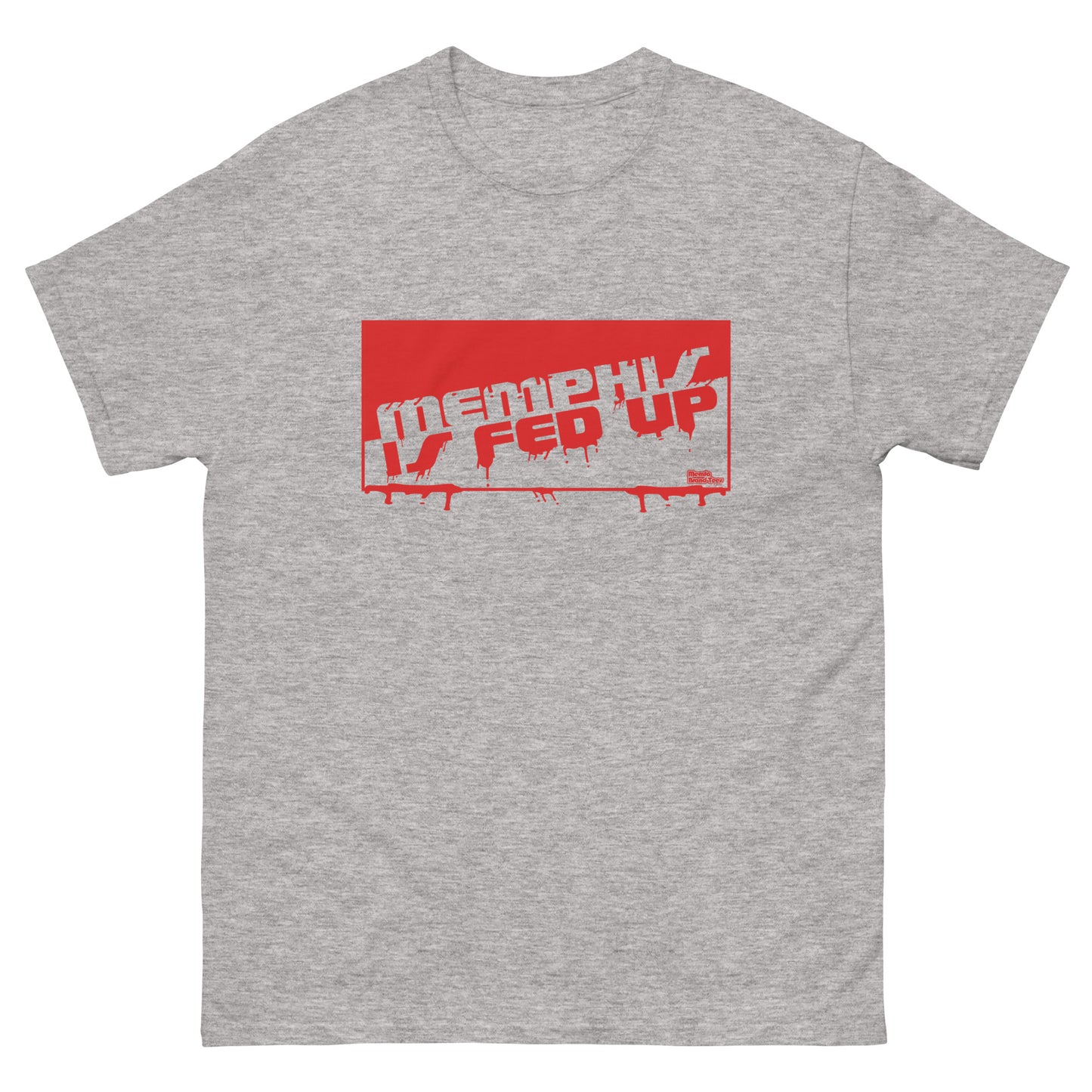 MEMPHIS IS FED UP Men's classic tee