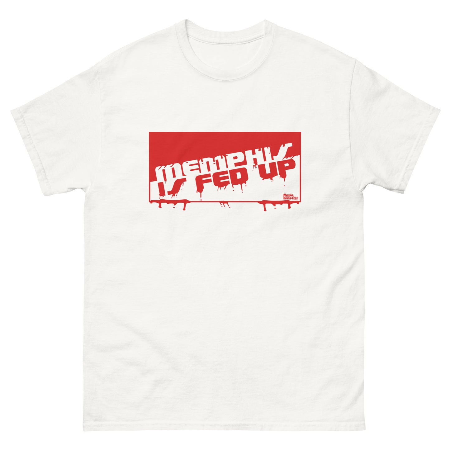 MEMPHIS IS FED UP Men's classic tee