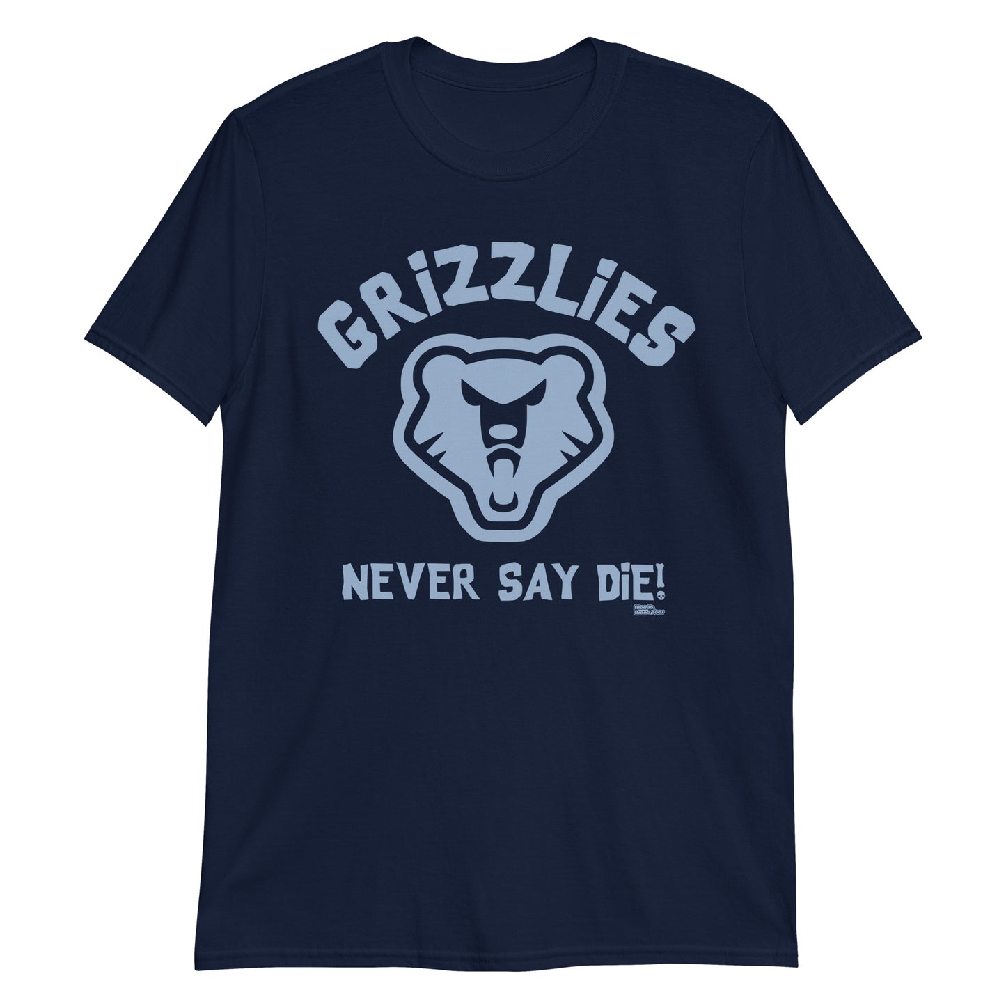 Grizzlies Never Say Die! Short-Sleeve Unisex T-Shirt