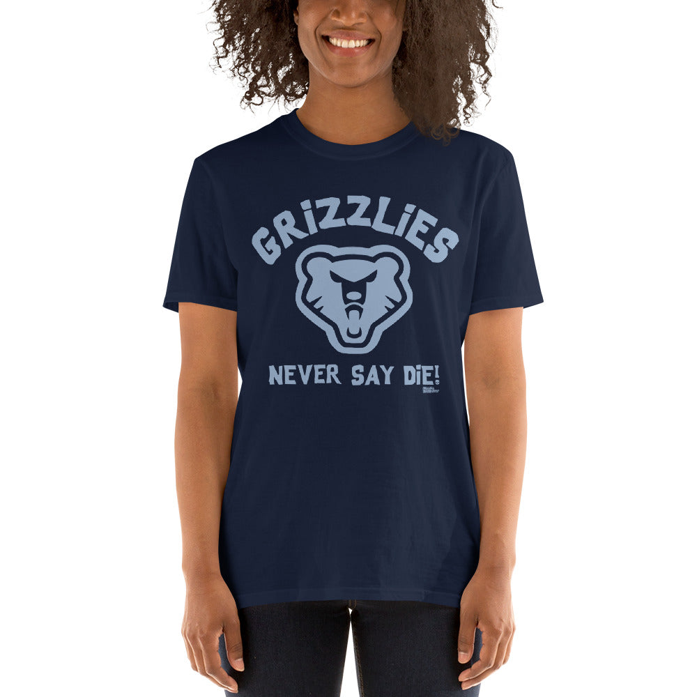 Grizzlies Never Say Die! Short-Sleeve Unisex T-Shirt