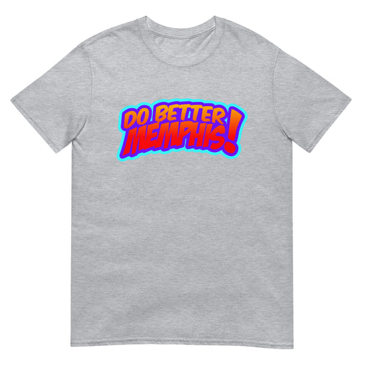 Do Better Memphis! Short-Sleeve Unisex T-Shirt