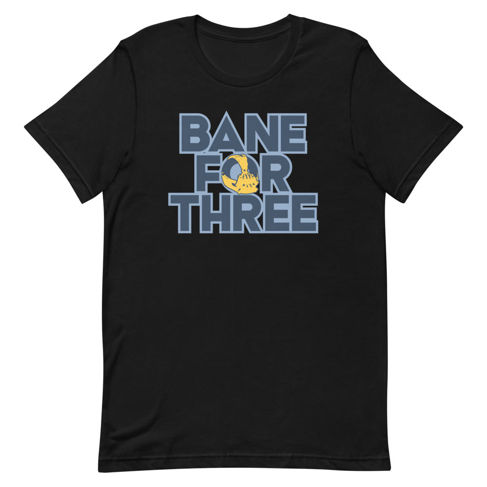 Bane For Three Unisex t-shirt